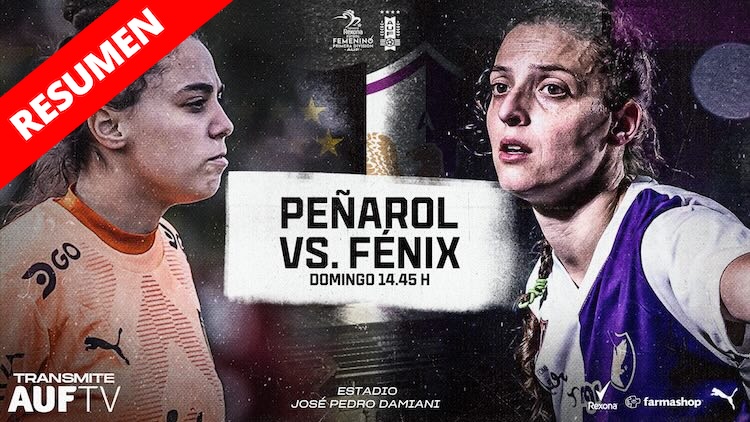 Resumen |  Peñarol vs Fénix
