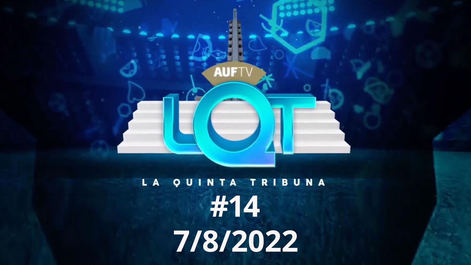 La Quinta Tribuna #14 | 7/8/22