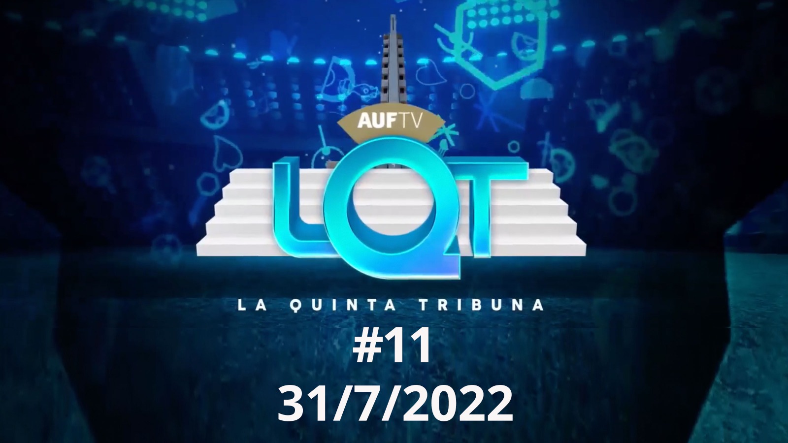 La Quinta Tribuna #11 | 31/7/22
