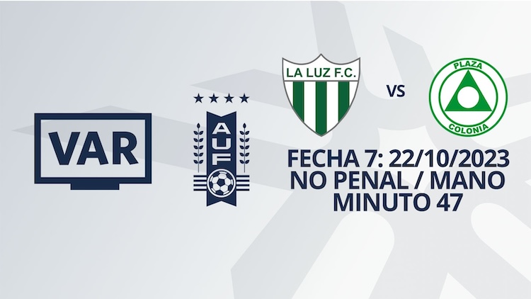 VAR - Clausura 2023 - La Luz vs Plaza Colonia  (min. 47)