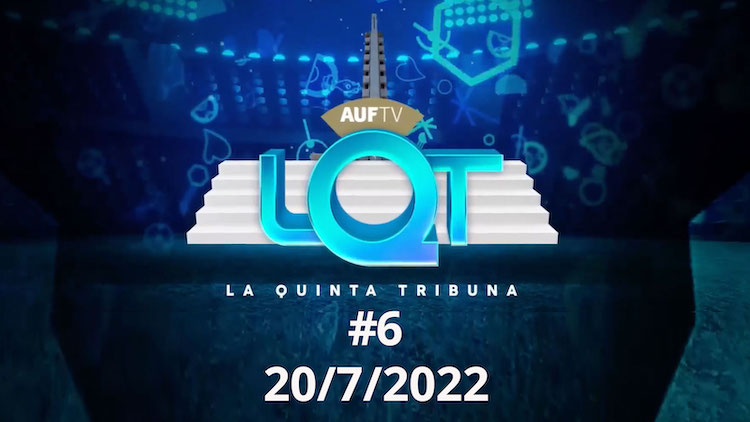 La Quinta Tribuna #6 20/7/22