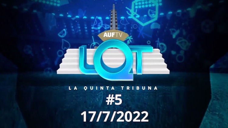 La Quinta Tribuna #5 17/7/22