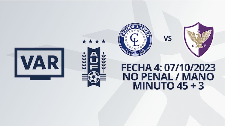 VAR - Clausura 2023 - Cerro Largo vs Fénix (min. 45+3)