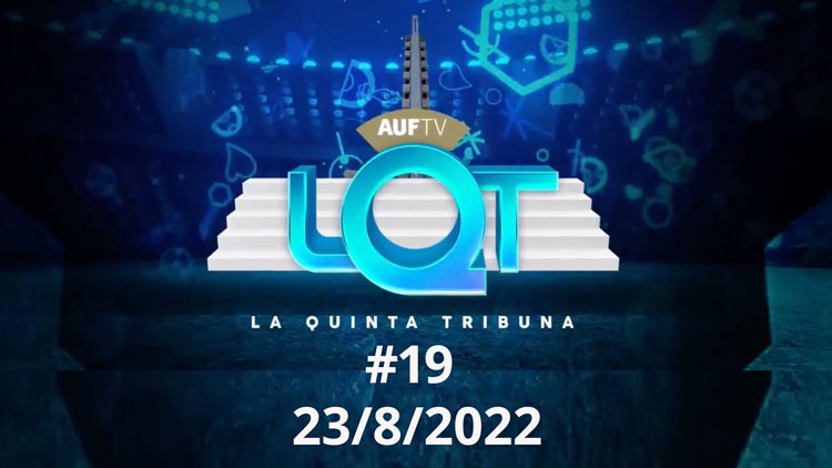 La Quinta Tribuna #19 | 23/8/22