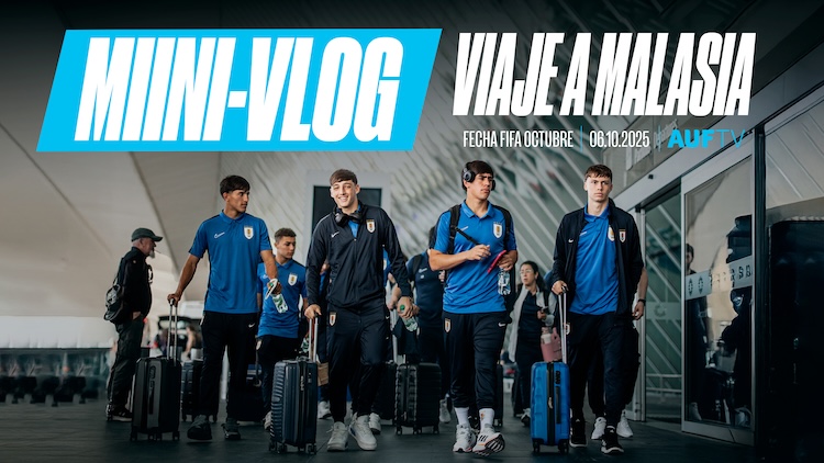 MINI-VLOG | El viaje de la Selección Uruguaya a Malasia | Fecha FIFA octubre | #AUFTV