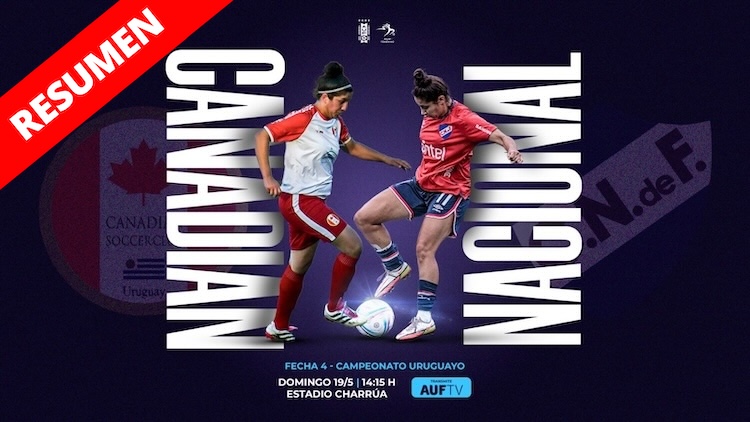 Resumen | Canadian vs Nacional
