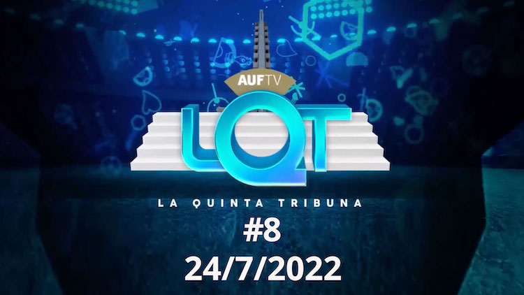 La Quinta Tribuna #8 | 24/7/22