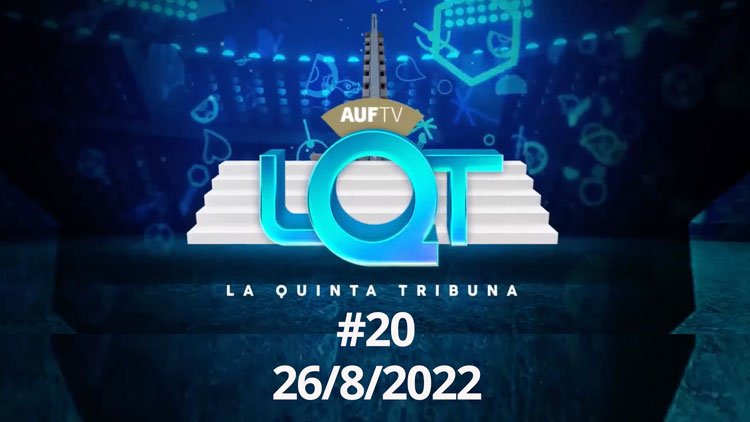 La Quinta Tribuna #20 | 26/8/22