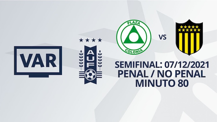VAR - Clausura 2021 - Plaza Colonia vs Peñarol (min. 80)