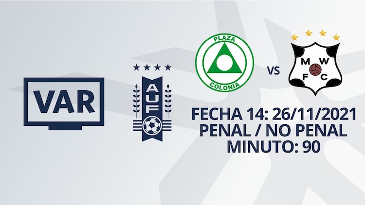 VAR - Clausura 2021 - Plaza Colonia vs Wanderers (min. 90)