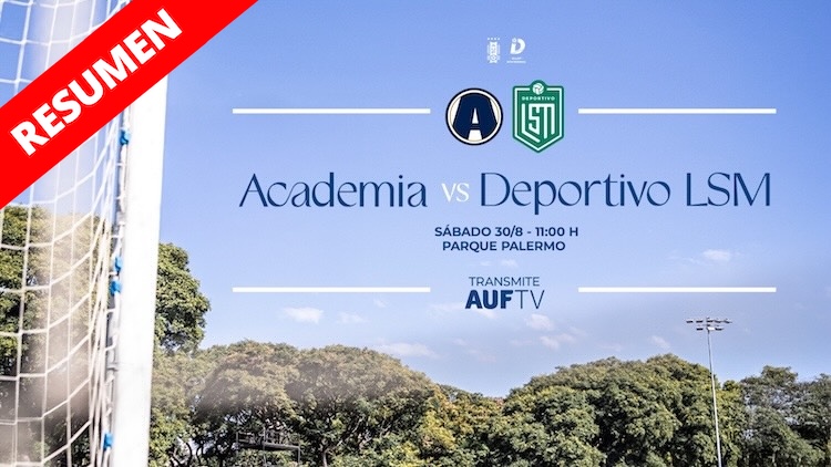 Resumen | Academia vs Deportivo LSM