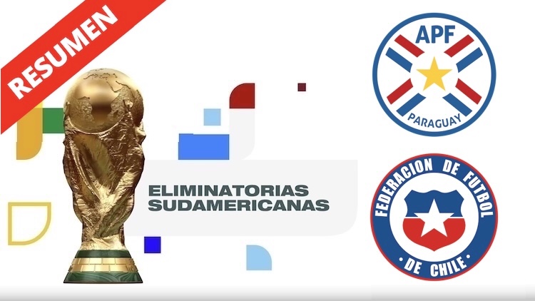 Resumen | Paraguay vs Chile