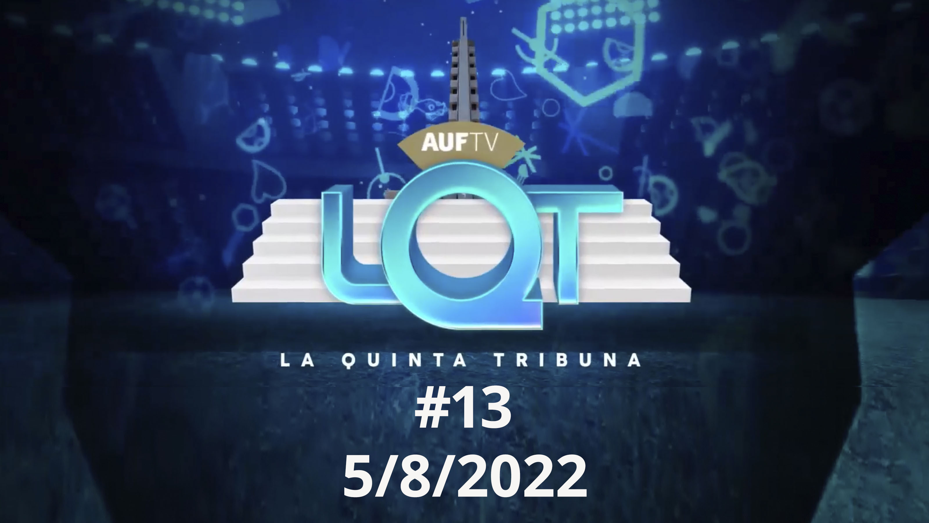 La Quinta Tribuna #13 | 5/8/22
