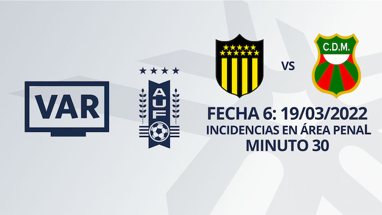 VAR - Apertura 2022 - Peñarol vs Dep. Maldonado (min. 30)
